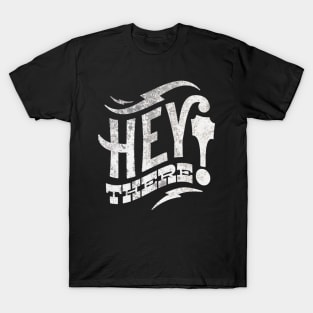 Hey There T-Shirt